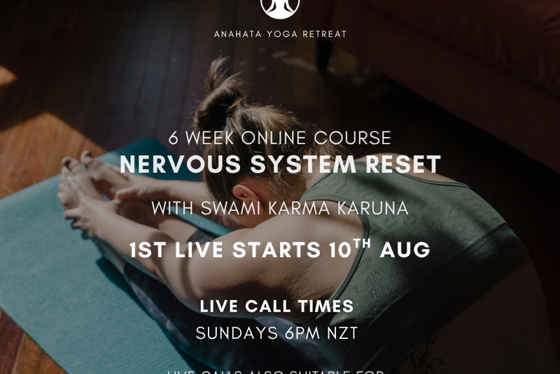  ONLINE 6-week Nervous System Reset Course with Swami Karma Karuna. An online, 6-week, transformational learning experience to gain self knowledge and develop tools to support your nervous system responses for better sleep, less stress, release of trauma and more ease in life.